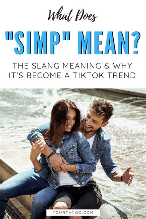 What Does Simp Mean The Slang Meaning And Why Its Become A Tiktok Trend