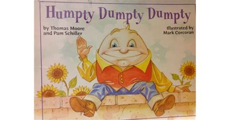 Humpty Dumpty Dumpty By Thomas Moore