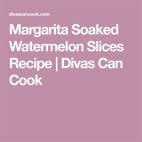 Margarita Soaked Watermelon Slices Recipe Watermelon Slices Slices