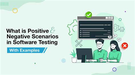 Positive Testing Vs Negative Testing Scenarios And Approaches