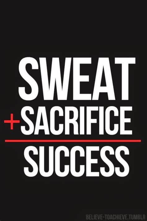 Sweat Sacrifice Success Quotes