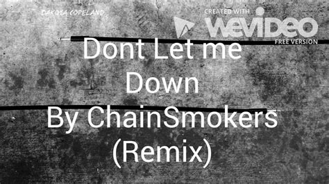 Chainsmoker Dont Let Me Down Remix Youtube