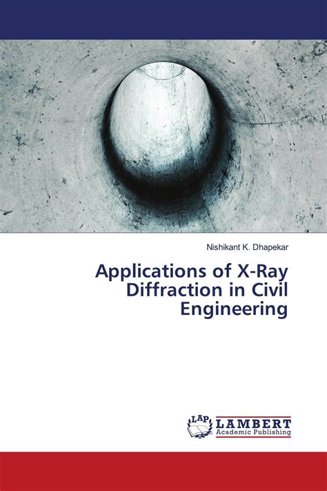 Applications Of X Ray Diffraction In Civil Engineering 978 620 5