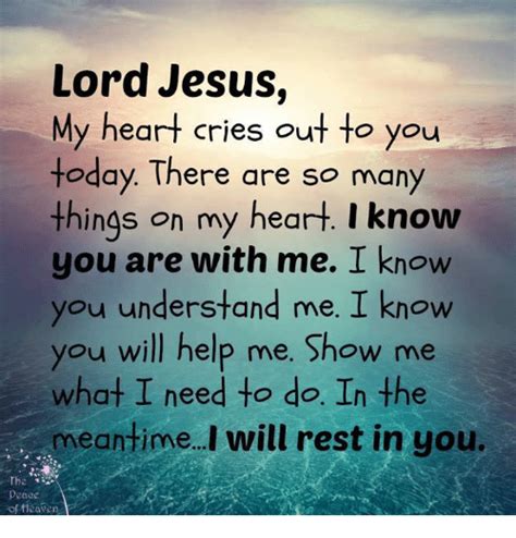 Lord Jesus My Heart Cries Out To You Today There Are So Many Things On