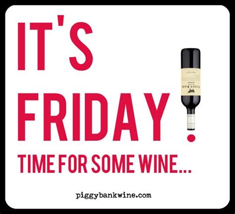 Friday Is Wine Time Cheap Wine Lets Have Fun Friday Humor Wine Time