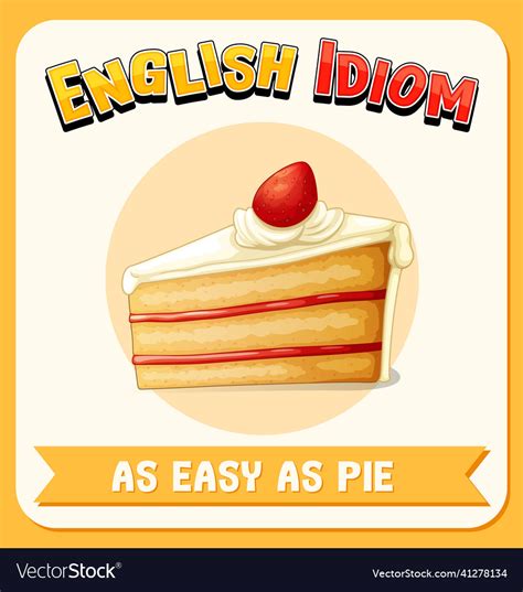 English Idiom With As Easy As Pie Royalty Free Vector Image