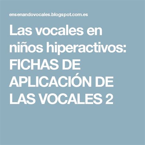 Las Vocales En Niños Hiperactivos Fichas De AplicaciÓn De Las Vocales