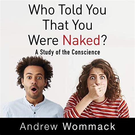 Who Told You That You Were Naked By Andrew Wommack Audiobook Audible Co Uk