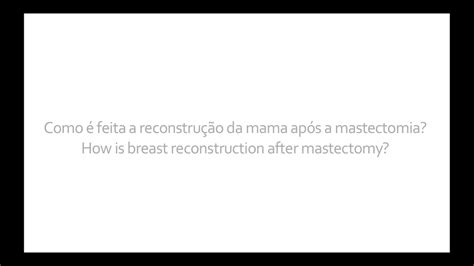 como é feita a reconstrução da mama após a mastectomia reconstruction after mastectomy youtube