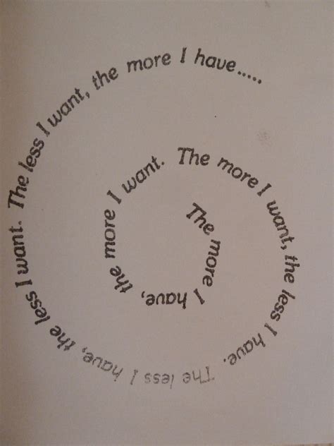 End The Spiral The More I Have The More I Want Inspirational