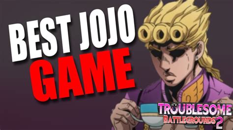 The Best Jojo Game Troublesome Battlegrounds 2 Youtube