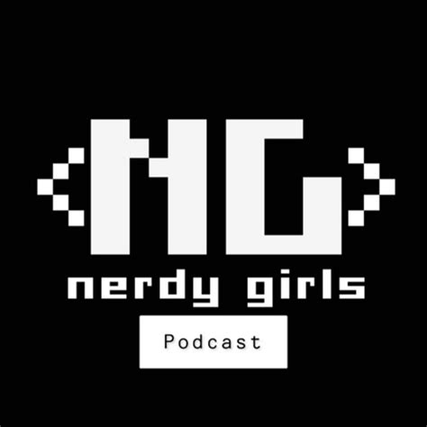 nerdy girls podcast podcast on spotify