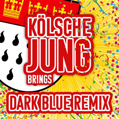 Kölsche Jung Dark Blue Remix By Brings Free Download On Hypeddit