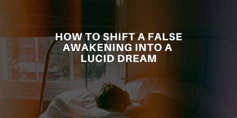 How To Shift False Awakening To A Lucid Dream