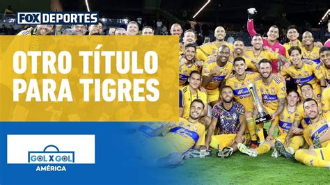 Tigres le ganó la Campeones Cup a LAFC GolXGol YouTube
