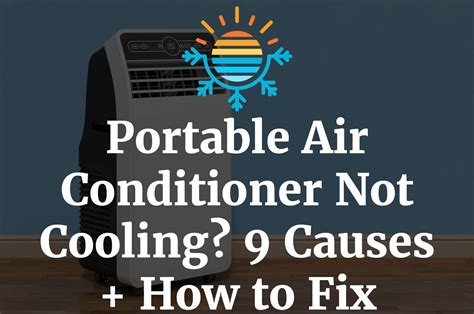 9 Reasons Why Your Portable Air Conditioner Not Cooling