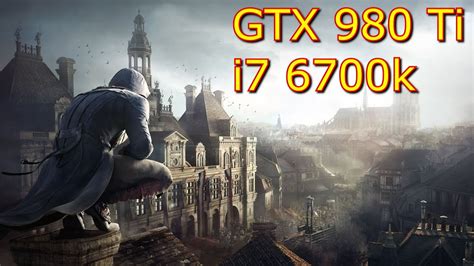 Assassins Creed Unity GTX 980 Ti OC I7 6700k 1080p 1440p 1620p