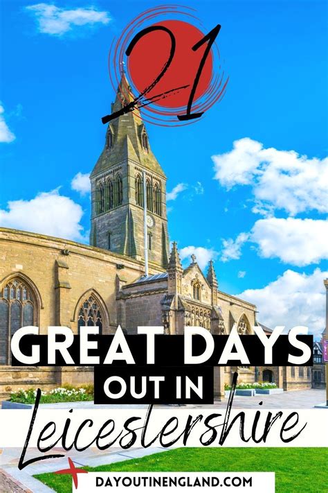 21 Brilliant Days Out In Leicestershire To Enjoy Days Out In England
