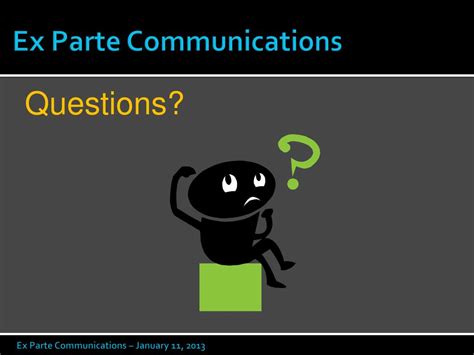 Ppt Ex Parte Communications Powerpoint Presentation Free Download Id2562916