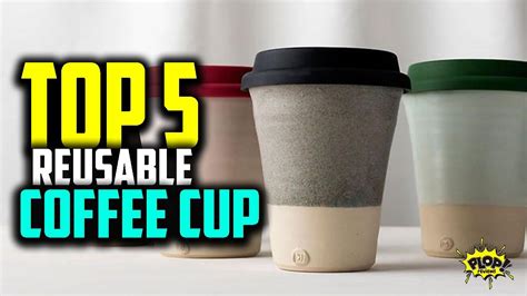 ♨️ Top 5 Best Reusable Coffee Cup Reviews Of 2021 Best 5 Brand