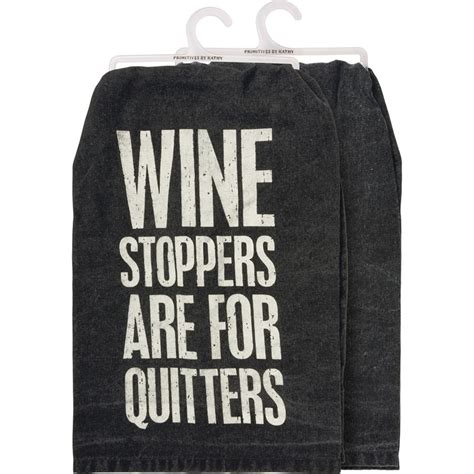 Kitchen Towel - Wine Stoppers Are For Quitters - Box Sign Style