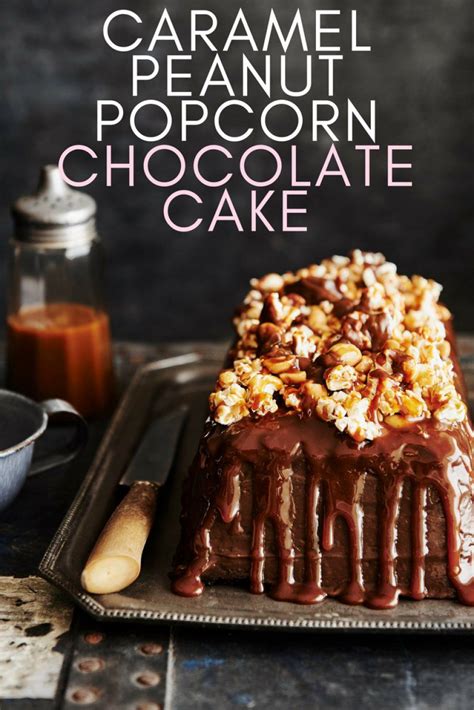 This Caramel Peanut Popcorn Chocolate Cake Is All Kinds Of Wonderful