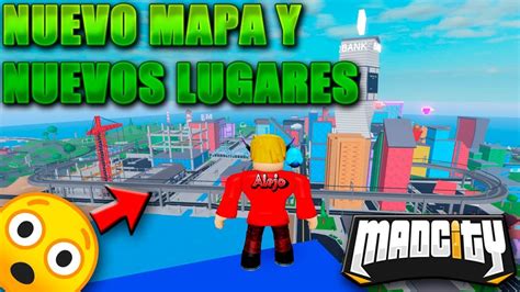 ¡¡nuevo Mapa Y Nuevos Lugares En Mad City Mad City Roblox Youtube
