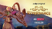 Riverdance - The Animated Adventure | First Look | Sky Cinema - YouTube