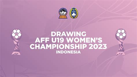 Live Drawing Aff U 19 Womens Championship 2023 Indonesia Youtube