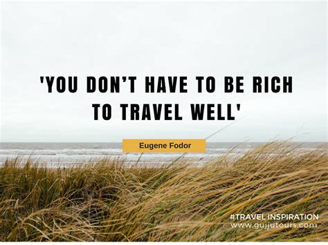 You Dont Have To Be Rich To Travel Well Eugene Fodor