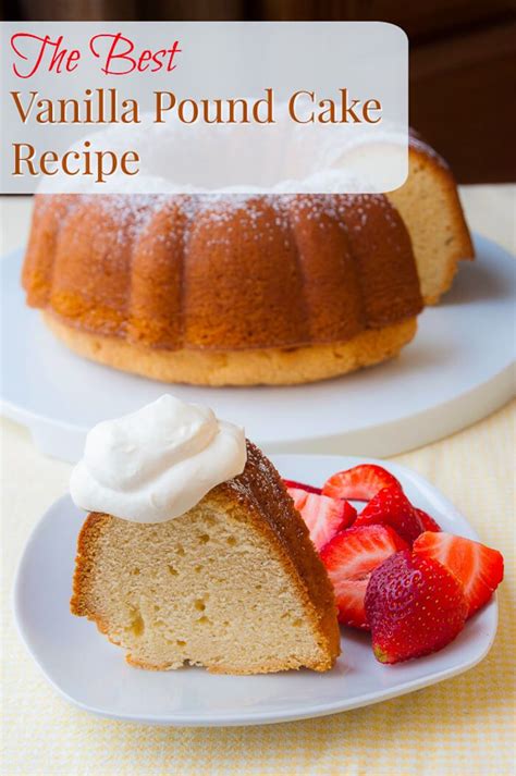 The Best Vanilla Pound Cake Recipe My Quest For The Best This Cake