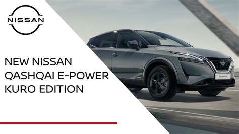 New Nissan Qashqai E Power Kuro Edition Youtube