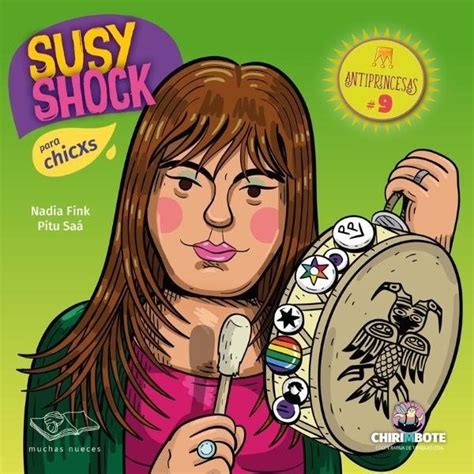 Susy Shock Para Chicxs Nadia Fink Pitu Saá
