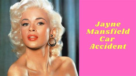 Actress Jayne Mansfield Passed Away In A Horrific Car Accident While