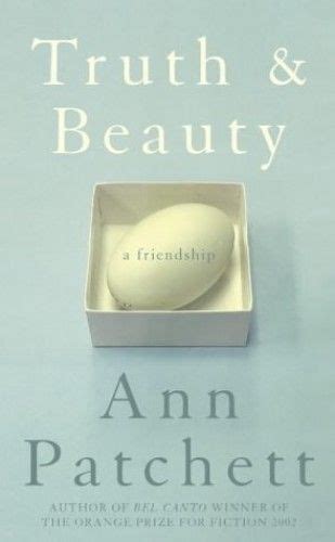 Truth And Beauty A Friendship By Ann Patchett Truth Beauty Book