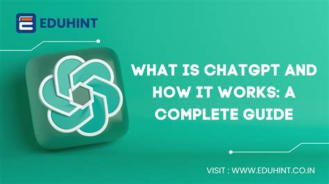 What Is Chatgpt And How It Works A Complete Guide Eduhint