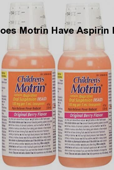 Maybe you would like to learn more about one of these? Does motrin have aspirin in it, does motrin contain ...