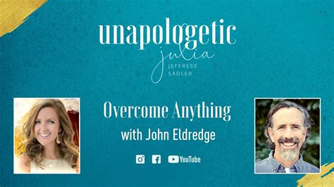 Overcome Anything Featuring John Eldredge Youtube
