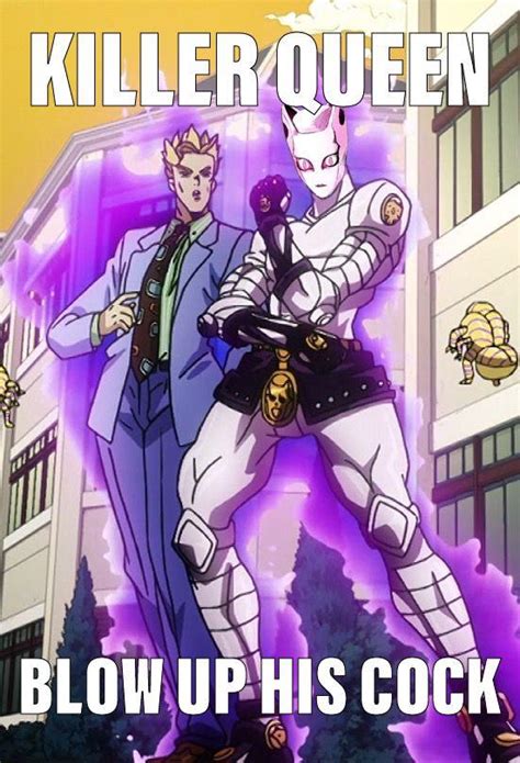 Killer Queen Has Already Touched That Penis Rshitpostcrusaders