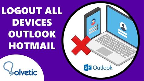 Cerrar Sesión Abierta Outlook Hotmail Dispositivos Todos Desde Cero ️