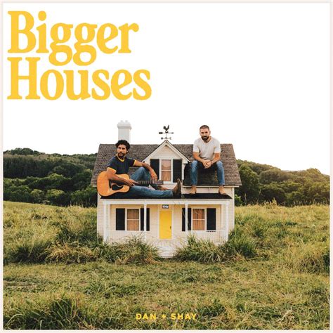 Bigger Houses Album By Dan Shay Apple Music