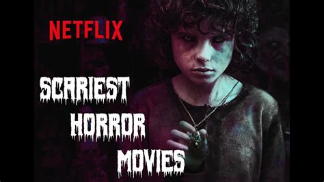 Top 10 Scariest Horror Movies On Netflix Now 🔥 Trending Now Netflix Youtube