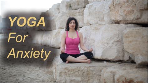 6 Yoga Poses For Anxiety Youtube