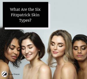6 Fitzpatrick Skin Type How To Understand Your Skin Better