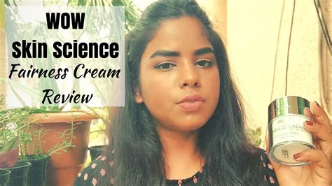 Wow Skin Science Fairness Cream Review Youtube