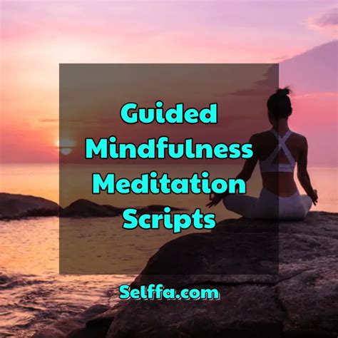Guided Mindfulness Meditation Scripts Selffa