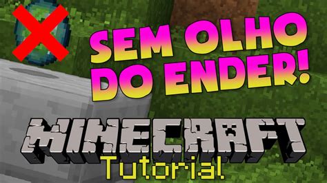 Como Achar O Portal Do Fim Sem Olhos Do Ender No Minecraft Youtube