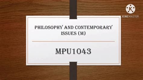Philosophy And Contemporary Issues Assignment Video Group Uum Youtube