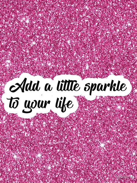 Add A Little Sparkle To Your Life Glitter Is Printed Not Real By