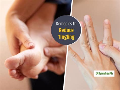 home remedies for tingling in hands and feet for quick relief onlymyhealth